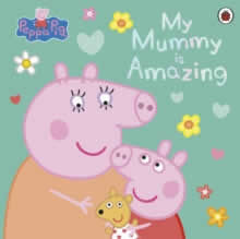 Peppa Pig: my mummy is the best