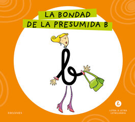 Letra a Letra Letrilandia La bondad de la presumida B