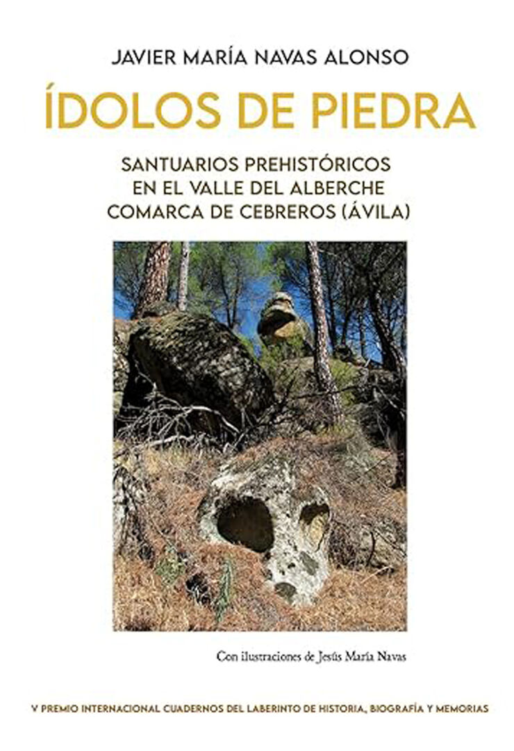 Ídolos de piedra. Santuarios prehistóricos en el Valle del Alberche. Comarca de Cebreros (Ávila)