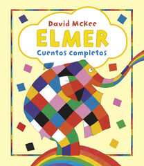 Elmer. Recopilatorio de cuentos - Elmer. Cuentos completos Elmer. Recopilatorio de cuentos - Elmer. Cuentos completos