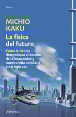 La física del futuro La física del futuro