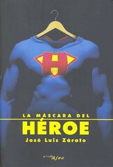 La máscara del héroe La máscara del héroe