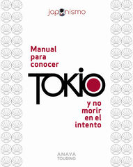 Manual para conocer Tokio y no morir en el intento Manual para conocer Tokio y no morir en el intento