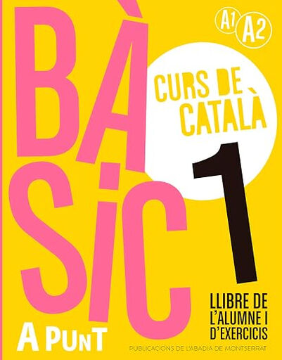 B&agrave;sic 1. Curs de catal&agrave;. Llibre de l'alumne i d'exercicis