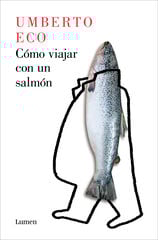 Cómo Viajar Con Un Salmón Cómo Viajar Con Un Salmón