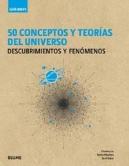 Guía Breve. 50 conceptos y teorías del universo Guía Breve. 50 conceptos y teorías del universo