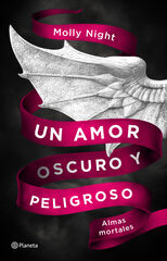 Un amor oscuro y peligroso. Almas mortales Un amor oscuro y peligroso. Almas mortales