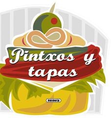 Pintxos y tapas Pintxos y tapas