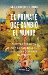 El primate que cambió el mundo El primate que cambió el mundo