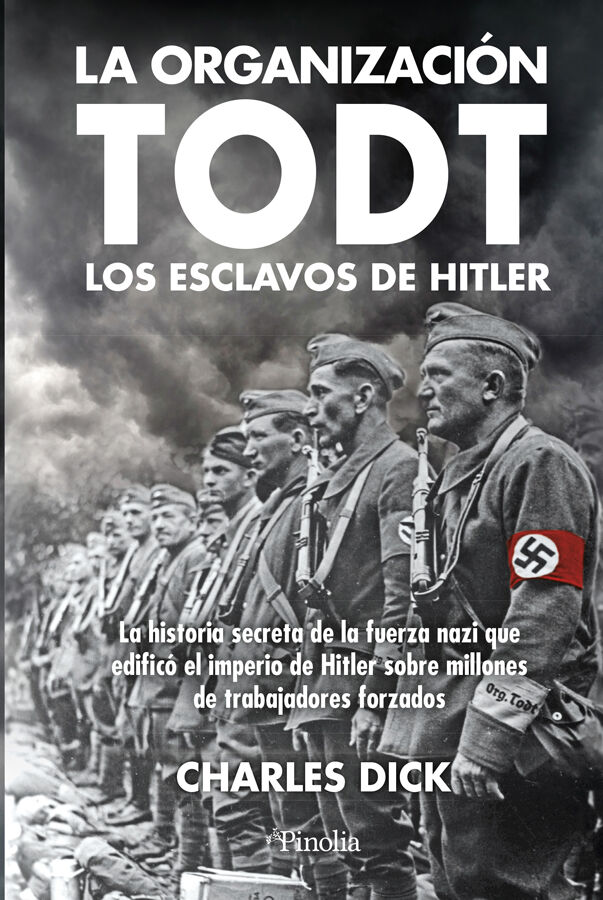 La organizaci&oacute;n Todt: los esclavos de Hitler