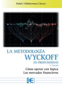 La Metodolog&iacute;a Wyckoff en profundidad 3&ordf; Edici&oacute;n