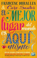 El mejor lugar del mundo es aqu&iacute; mismo
