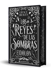 Los reyes de las sombras. Eidolon (edici&oacute;n especial limitada en tapa dura con cantos pintados)