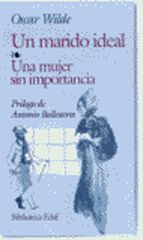 Un marido ideal. Una mujer sin importancia