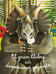 El gran llibre dels dinosaures gegants / El petit llibre dels dinosaures més petits El gran llibre dels dinosaures gegants / El petit llibre dels dinosaures més petits