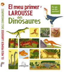 El meu primer Larousse dels dinosaures