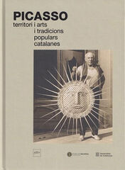 Picasso. Territori i arts i tradicions populars catalanes Picasso. Territori i arts i tradicions populars catalanes