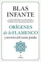 Orígenes de lo flamenco y secreto del cante jondo