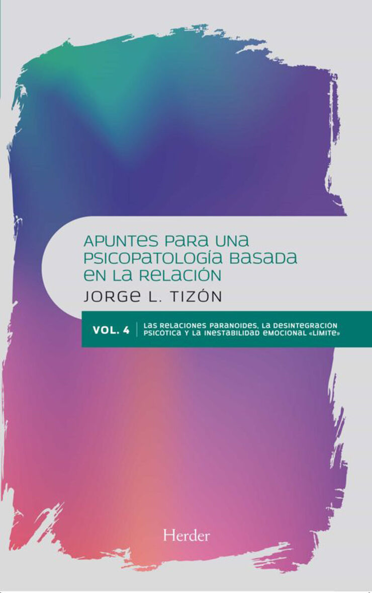 Apuntes para una psicopatología basada en la relación Vol 4