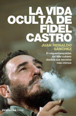La vida oculta de Fidel Castro La vida oculta de Fidel Castro
