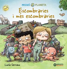 Escombraries i més escombraries Escombraries i més escombraries