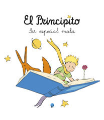 El Principito. Ser especial mola El Principito. Ser especial mola