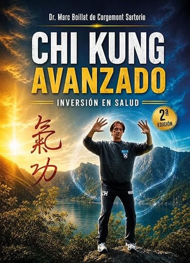 Chi Kung avanzado, inversi&oacute;n en salud (2&ordf; edici&oacute;n)