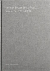 Norman Foster Sketchbooks Volume V · 1996-2000 Norman Foster Sketchbooks Volume V · 1996-2000