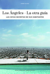 Los Angeles - La otra gu&iacute;a. Las joyas secretas de sus habitantes