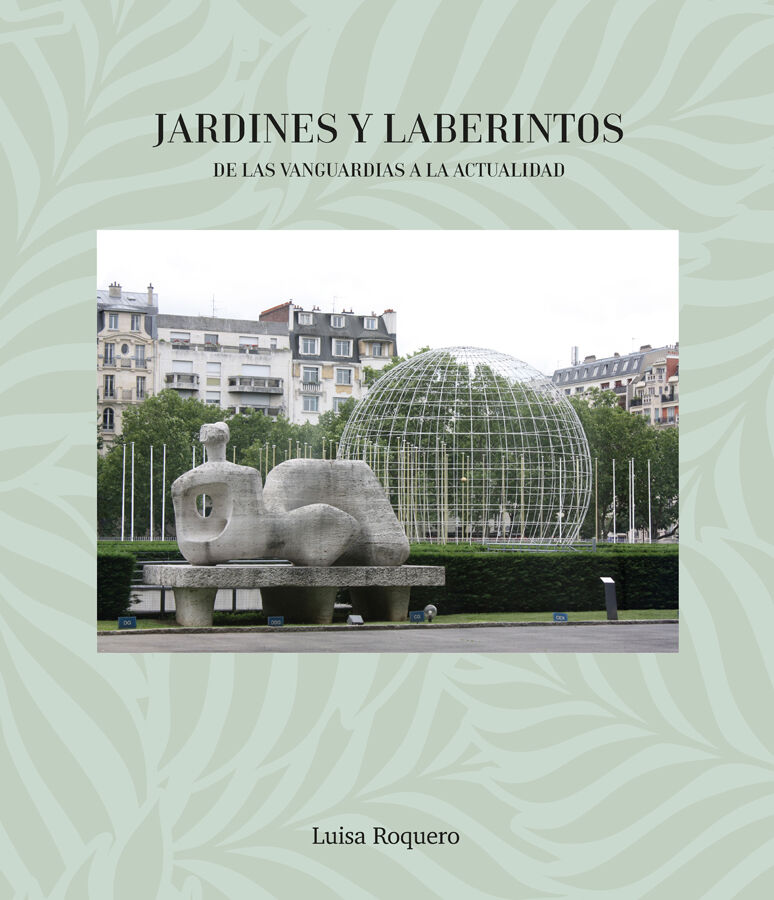 Jardines y Laberintos. De las vanguardias a la actualidad