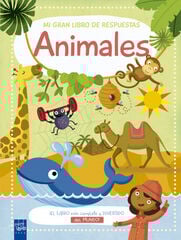 Mi gran libro de respuestas. Animales Mi gran libro de respuestas. Animales