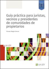 Guía práctica para juristas, vecinos y presidentes de comunidades de propietarios Guía práctica para juristas, vecinos y presidentes de comunidades de propietarios