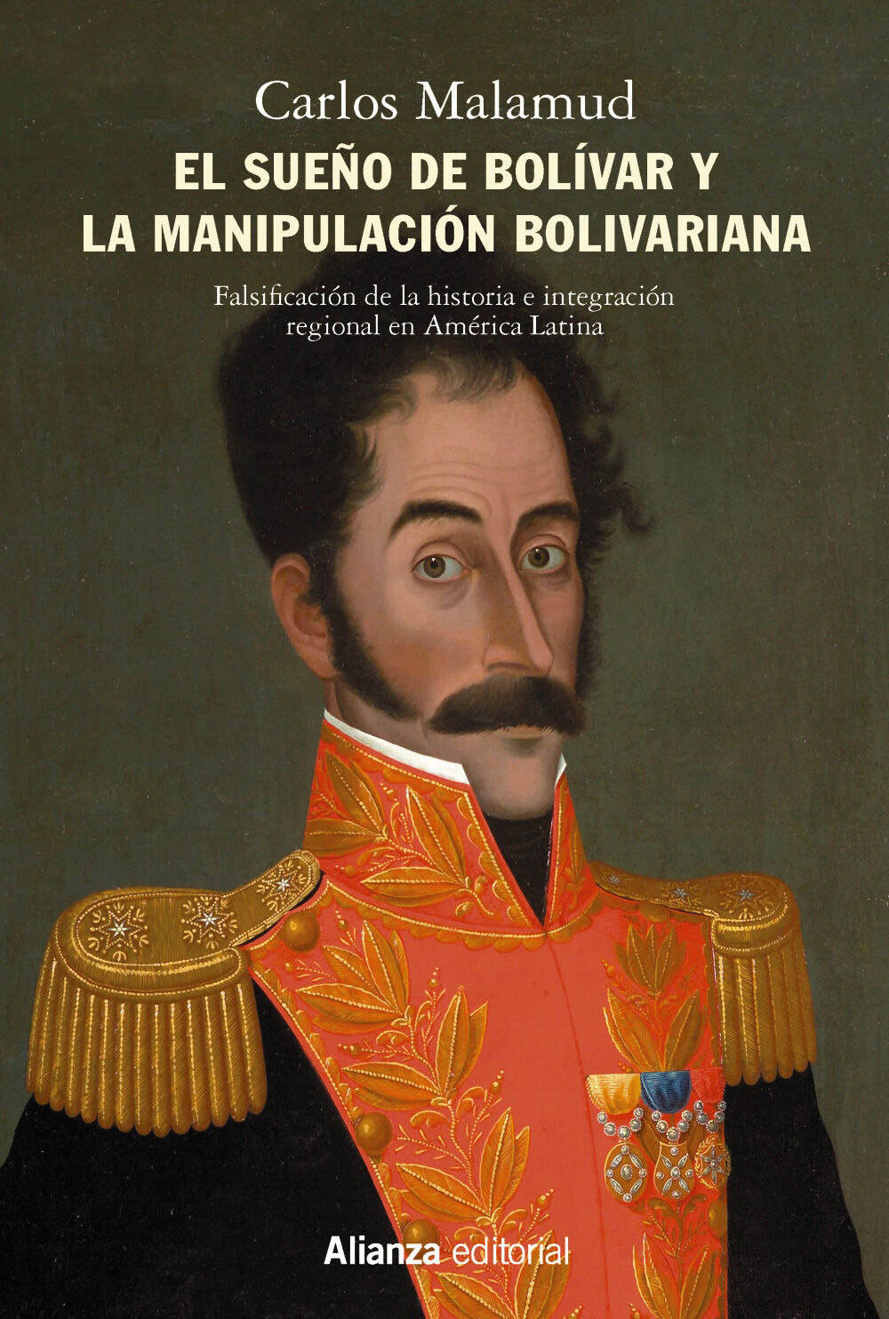 El sue&ntilde;o de Bol&iacute;var y la manipulaci&oacute;n bolivariana