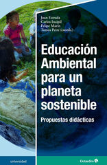 Educación Ambiental para un planeta sostenible Educación Ambiental para un planeta sostenible