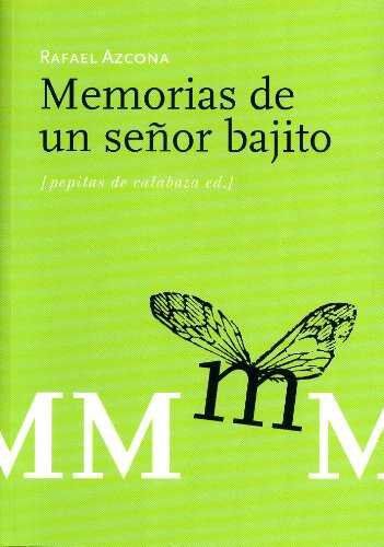 Memorias de un se&ntilde;or bajito