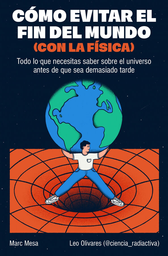 C&oacute;mo evitar el fin del mundo (con la f&iacute;sica)