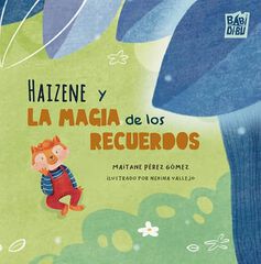 Haizene y la magia de los recuerdos Haizene y la magia de los recuerdos