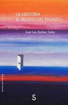 La Historia. El Relato Del Pasado