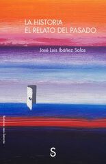 La Historia. El Relato Del Pasado