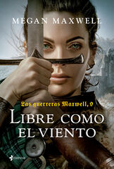Las guerreras Maxwell, 9. Libre como el viento Las guerreras Maxwell, 9. Libre como el viento