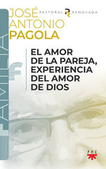 El amor de la pareja, experiencia del amor de Dios El amor de la pareja, experiencia del amor de Dios