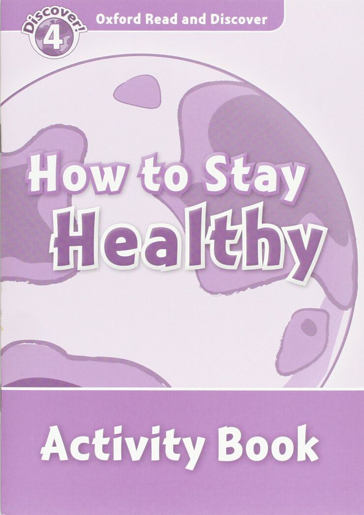 Oxford Read and Discover 4. How to Stay Healthy Activity Book