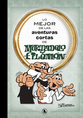 Lo mejor de las aventuras cortas de Mortadelo y Filemón (Lo mejor de...) Lo mejor de las aventuras cortas de Mortadelo y Filemón (Lo mejor de...)