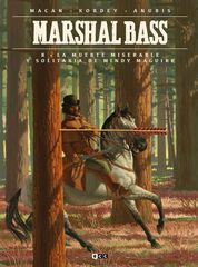 Marshal Bass vol. 08: La miserable y solitaria muerte de Mindy Maguire