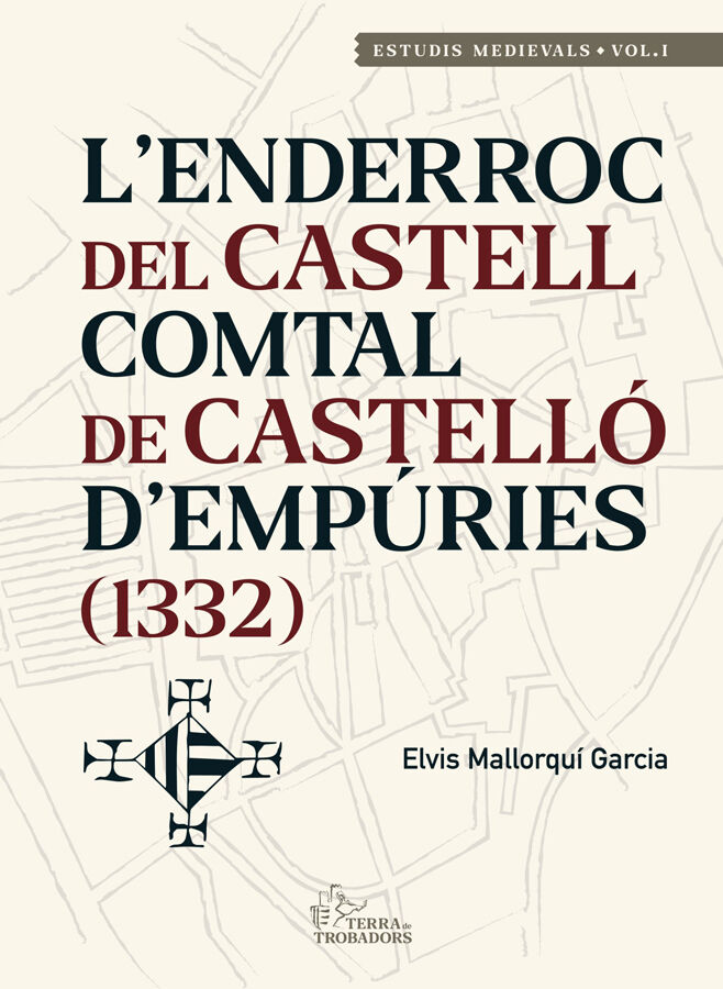 L&rsquo;enderroc del Castell Comtal de Castell&oacute; d&rsquo;Emp&uacute;ries (1332)