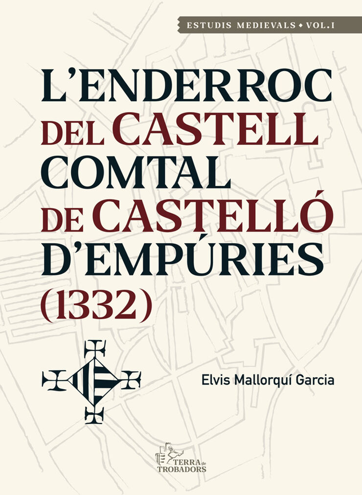 L’enderroc del Castell Comtal de Castelló d’Empúries (1332)