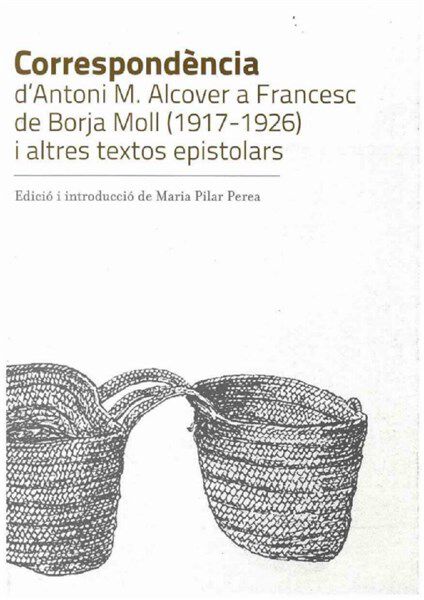 La correspond&egrave;ncia d'Antoni M. Alcover a