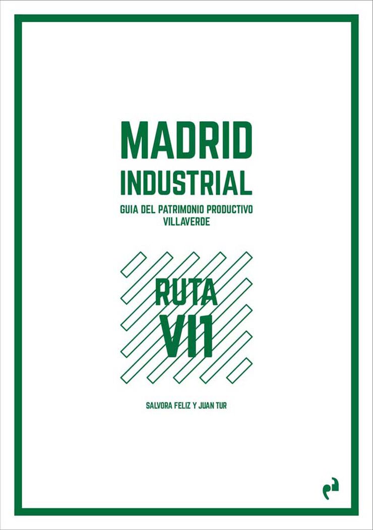 Madrid Industrial: Villaverde 1