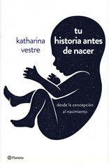 Tu historia antes de nacer Tu historia antes de nacer