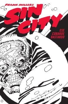 Sin city 04. Ese cobarde bastardo (carton&eacute;)